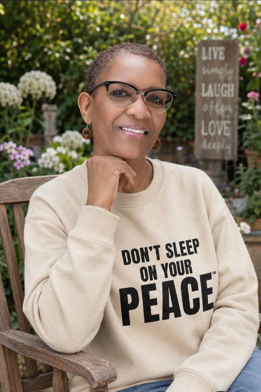 Don't Sleep On Your Peace™ Sweatshirt