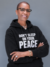 Don't Sleep On Your Peace™ - Hoodie