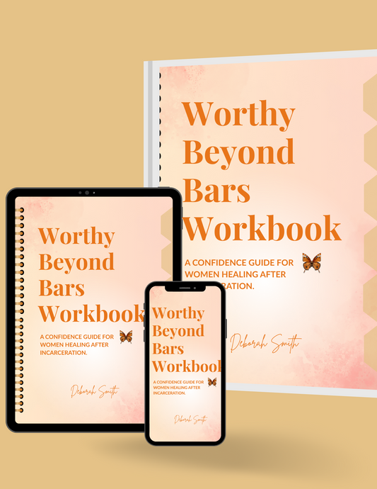 Worthy Beyond Bars Workbook: A Confidence Guide for Women Healing After Incarceration - PDF